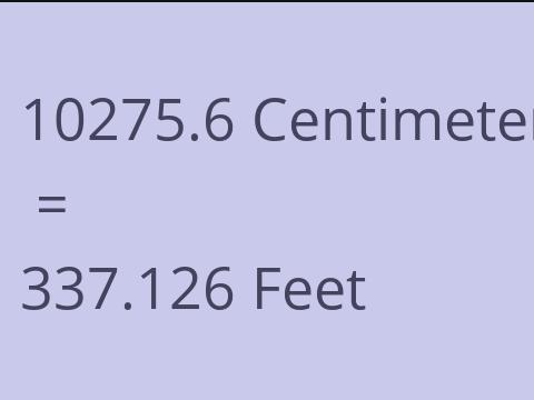 10275.6 CM TO FEET