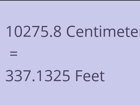 10275.8 CM TO FEET