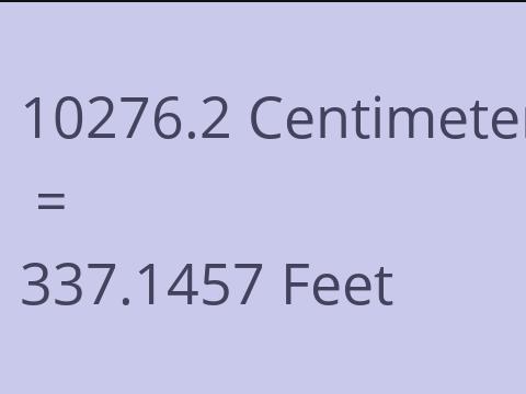 10276.2 CM TO FEET