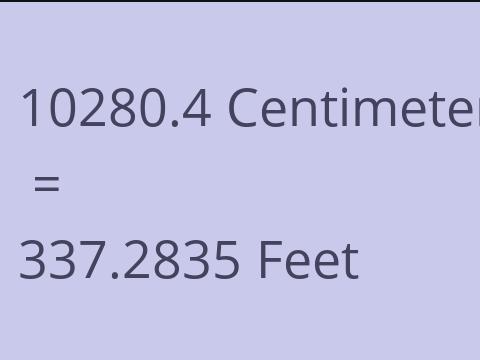 10280.4 CM TO FEET