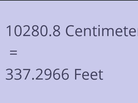 10280.8 CM TO FEET