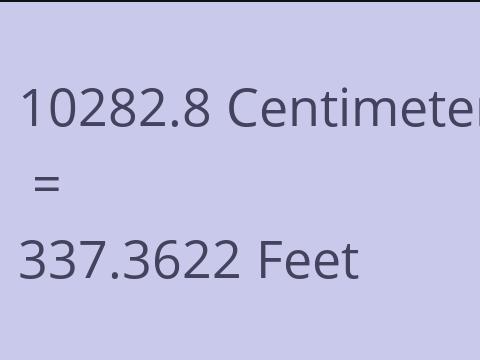 10282.8 CM TO FEET