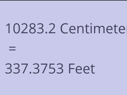 10283.2 CM TO FEET