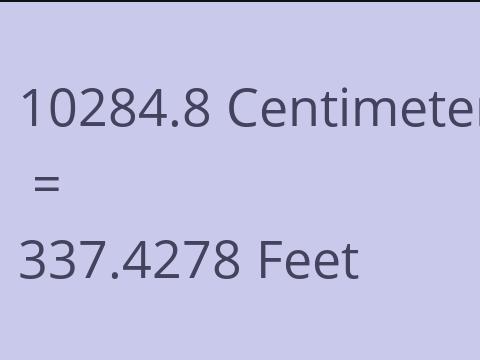 10284.8 CM TO FEET