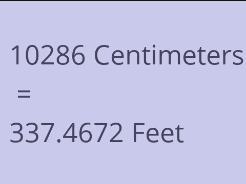 10286 CM TO FEET