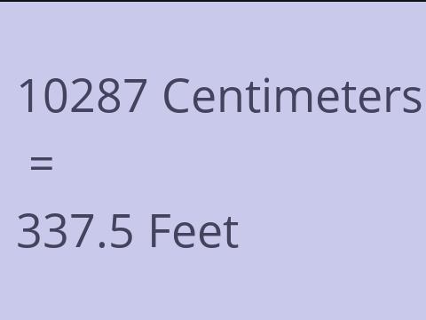 10287 CM TO FEET