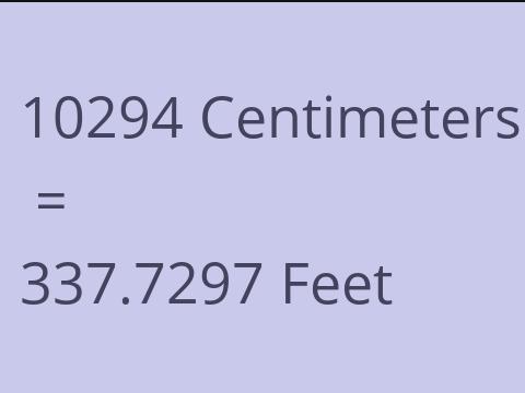 10294 CM TO FEET