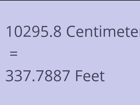 10295.8 CM TO FEET