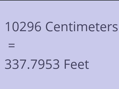 10296 CM TO FEET