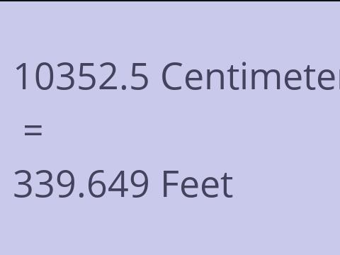 10352.5 CM TO FEET