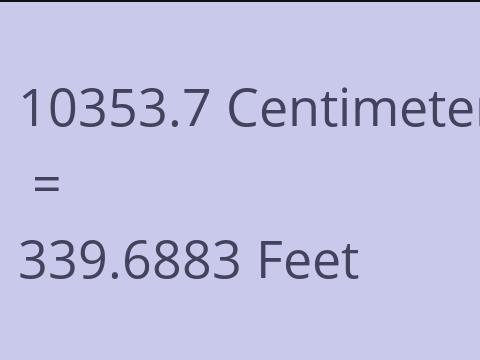 10353.7 CM TO FEET
