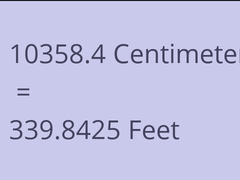 10358.4 CM TO FEET
