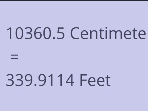 10360.5 CM TO FEET