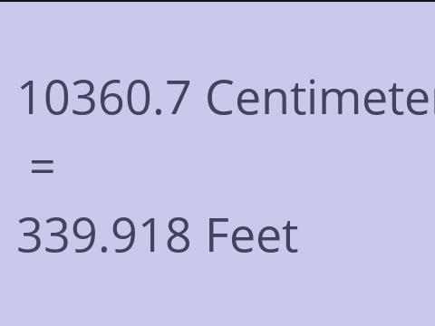 10360.7 CM TO FEET