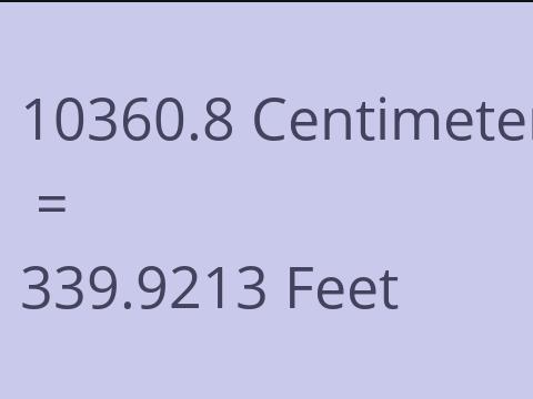 10360.8 CM TO FEET