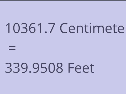 10361.7 CM TO FEET