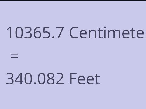 10365.7 CM TO FEET