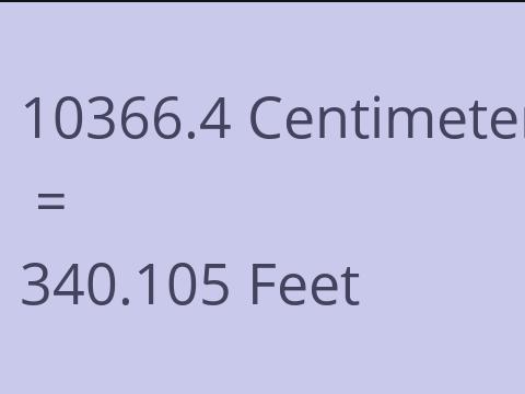10366.4 CM TO FEET