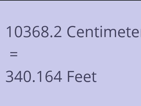 10368.2 CM TO FEET
