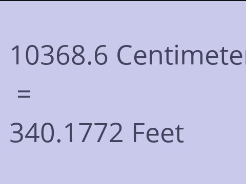 10368.6 CM TO FEET
