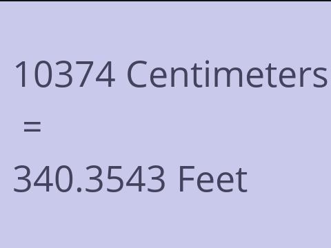 10374 CM TO FEET
