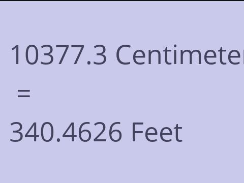 10377.3 CM TO FEET