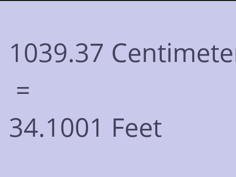 1039.37 CM TO FEET