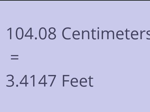 104.08 CM TO FEET