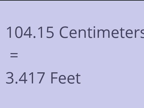 104.15 CM TO FEET