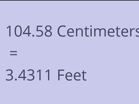 104.58 CM TO FEET