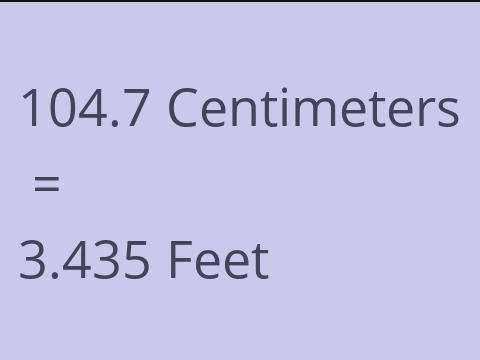 104.7 CM TO FEET