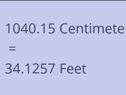 1040.15 CM TO FEET