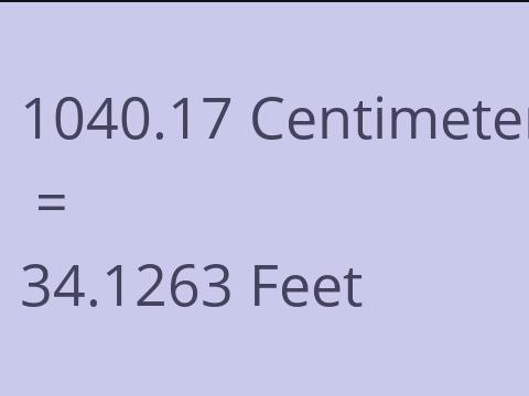 1040.17 CM TO FEET