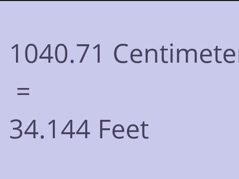 1040.71 CM TO FEET