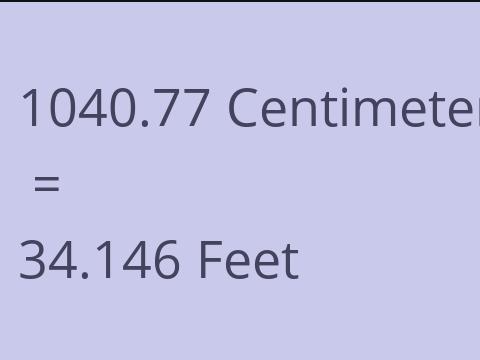 1040.77 CM TO FEET