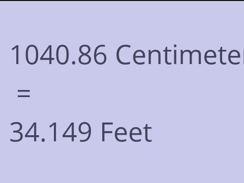 1040.86 CM TO FEET