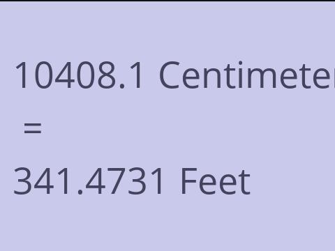 10408.1 CM TO FEET