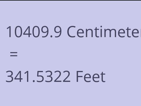 10409.9 CM TO FEET