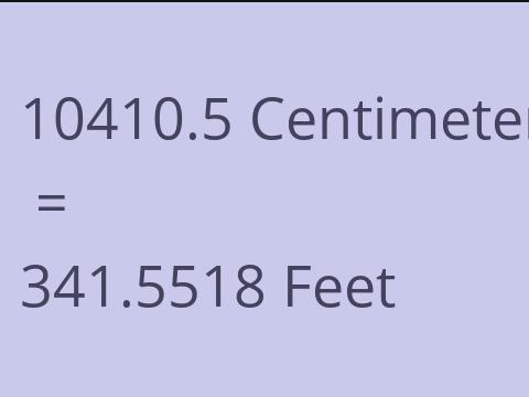 10410.5 CM TO FEET
