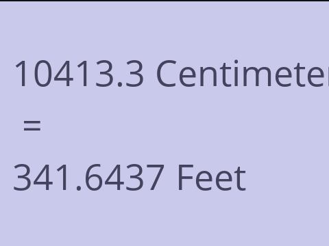 10413.3 CM TO FEET