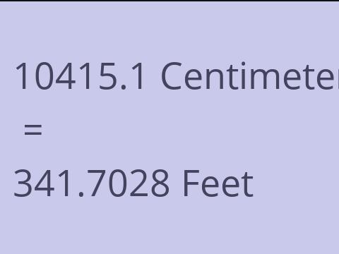 10415.1 CM TO FEET