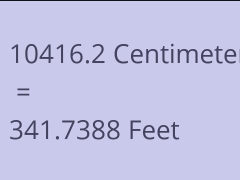 10416.2 CM TO FEET