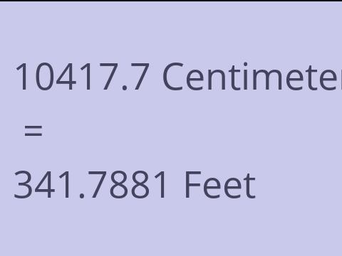10417.7 CM TO FEET