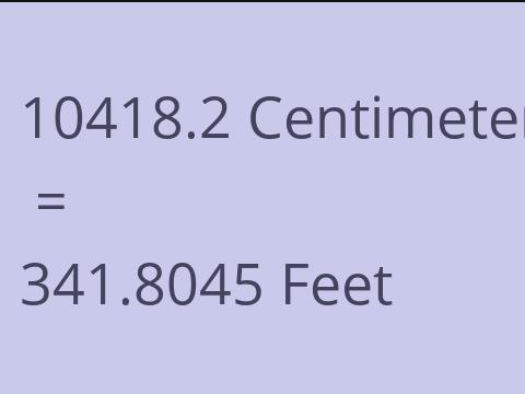10418.2 CM TO FEET