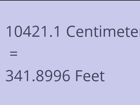 10421.1 CM TO FEET