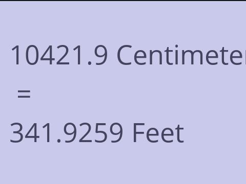 10421.9 CM TO FEET
