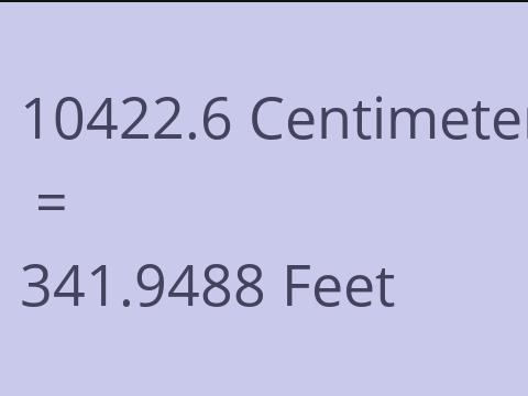 10422.6 CM TO FEET