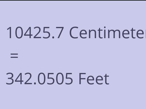 10425.7 CM TO FEET