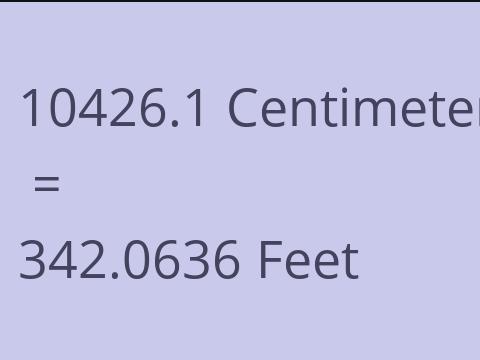 10426.1 CM TO FEET