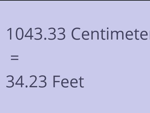 1043.33 CM TO FEET